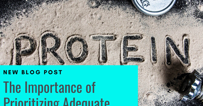The Importance of Prioritizing Adequate Protein on a Weight Loss Journey image