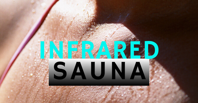 Sweat with Purpose: The Benefits of Infrared Saunas and Chromotherapy